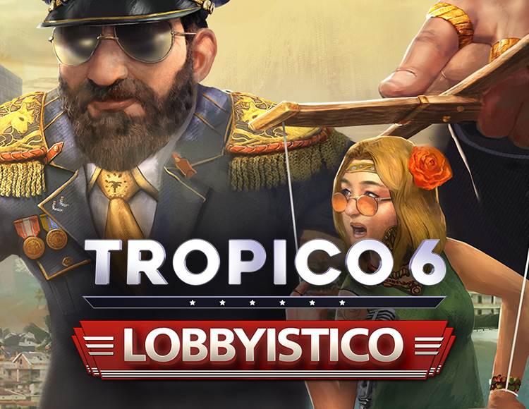 Игра Tropico 6: Lobbyistico для Windows
