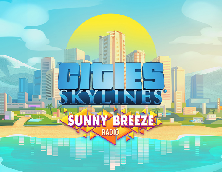 Игра Cities: Skylines - Sunny Breeze Radio