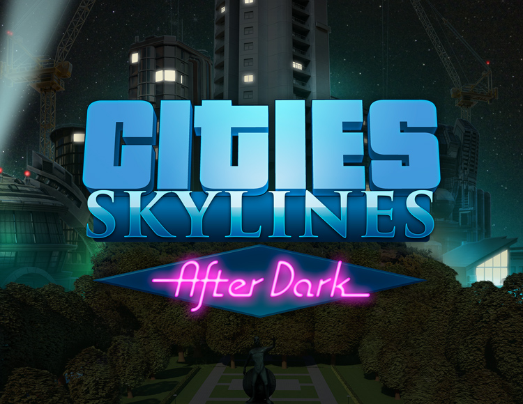 Игра Cities Skylines - After Dark DLC