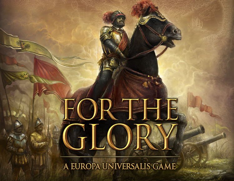 Игра For The Glory: A Europa Universalis Game